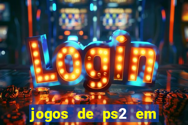 jogos de ps2 em formato iso
